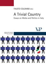 A Trivial country. Essays on media and politics in Italy