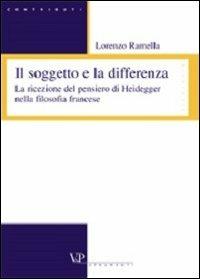 Il soggetto e la differenza. La ricezione del pensiero di Heidegger nella filosofia francese - Lorenzo Ramella - copertina