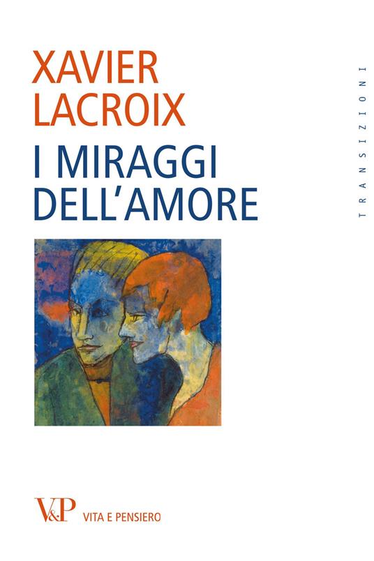 I miraggi dell'amore - Xavier Lacroix - copertina