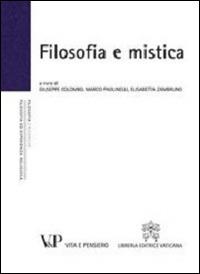 Filosofia e mistica. Atti del Convegno nazionale (Milano, 24-25 novembre 2010) - copertina