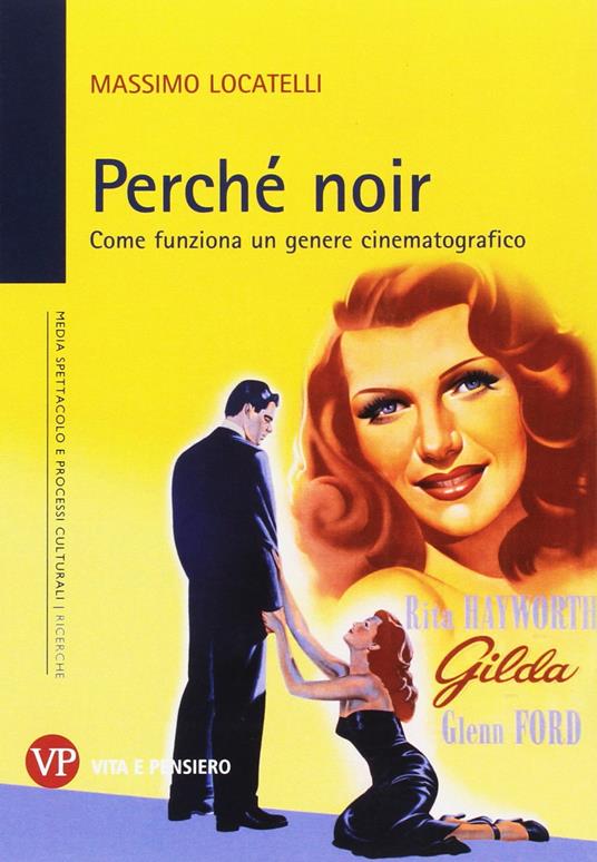 Perché noir. Come funziona un genere cinematografico - Massimo Locatelli - copertina