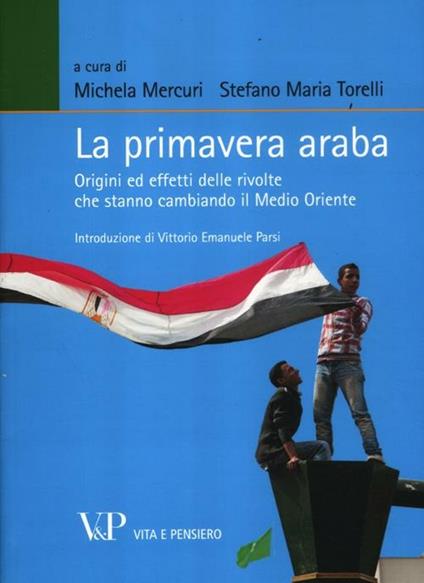 La primavera araba. Origini ed effetti delle rivolte che stanno cambiando il Medio Oriente - copertina