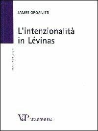 L'intenzionalità in Lévinas - James Organisti - copertina