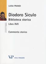 Diodoro Siculo. Biblioteca storica. Libro XVII. Commento storico