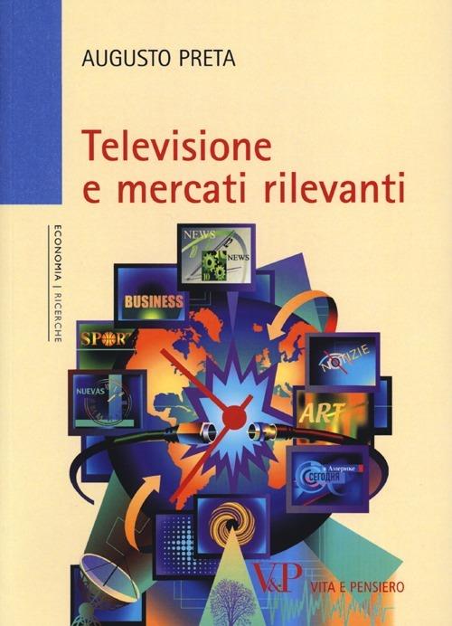 Televisione e mercati rilevanti - Augusto Preta - copertina