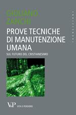 Prove tecniche di manutenzione umana. Sul futuro del cristianesimo