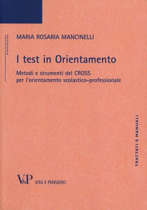 I test in orientamento. Metodi e strumenti del CROSS per l'orientamento scolastico professionale - Maria Rosaria Mancinelli - copertina