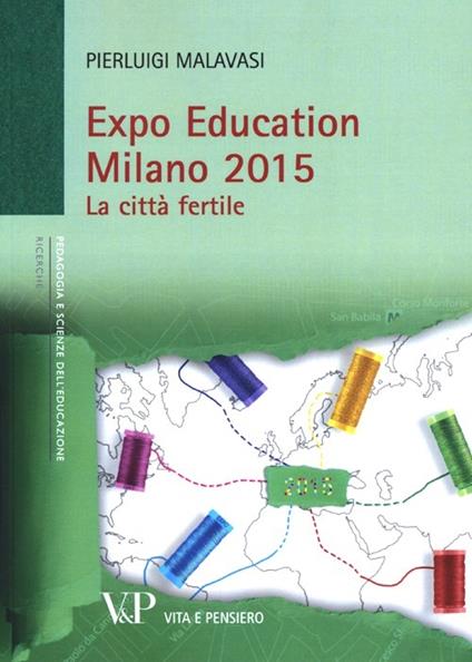 Expo Education Milano 2015. La città fertile - Pierluigi Malavasi - copertina