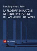 La filosofia di Platone nell'interpretazione di Hans-Georg Gadamer