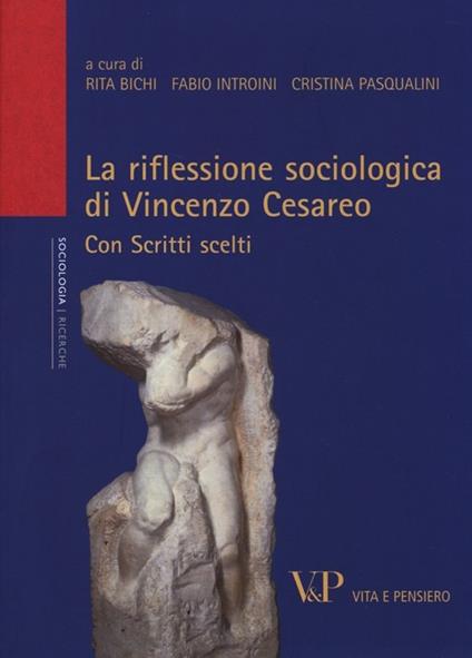 La riflessione sociologica di Vincenzo Cesareo. Con scritti scelti - copertina
