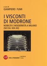 I Visconti di Modrone. Nobiltà e modernità a Milano (secoli XIX-XX)