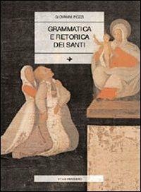 Grammatica e retorica dei santi - Giovanni Pozzi - copertina