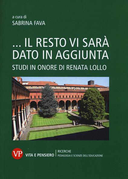 ...Il resto vi sarà dato in aggiunta. Studi in onore di Renata Lollo - copertina