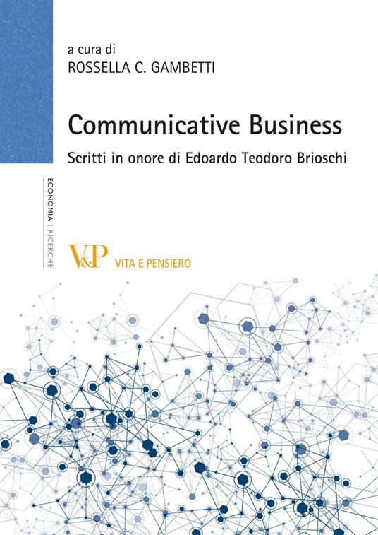 Communicative business. Scritti in onore di Edoardo Teodoro Brioschi - copertina