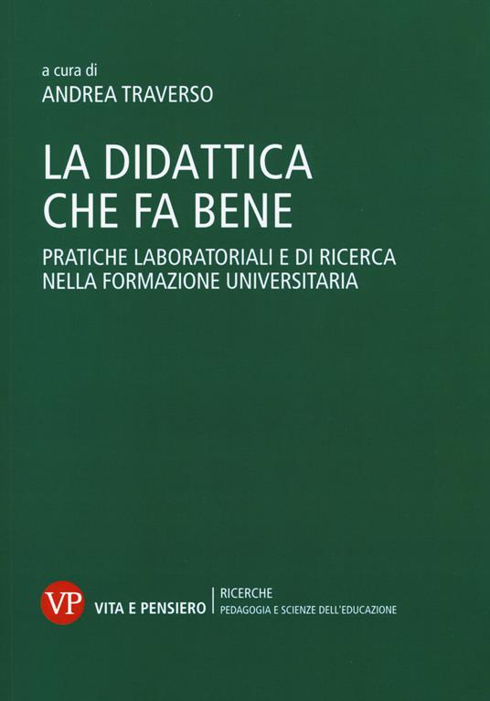 La didattica che fa bene. Pratiche laboratoriali e di ricerca nella formazione universitaria - copertina