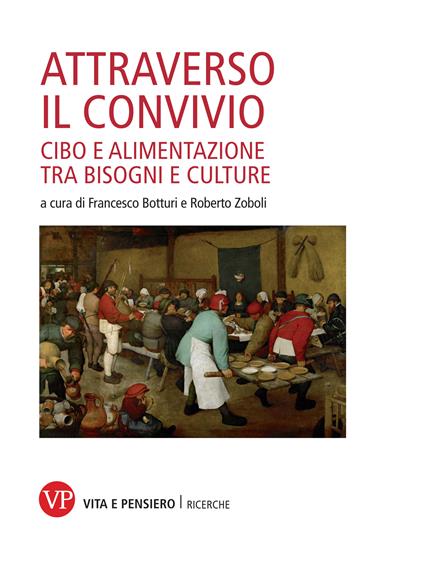 Attraverso il convivio. Cibo e alimentazione tra bisogni e culture - Francesco Botturi,Roberto Zoboli - ebook