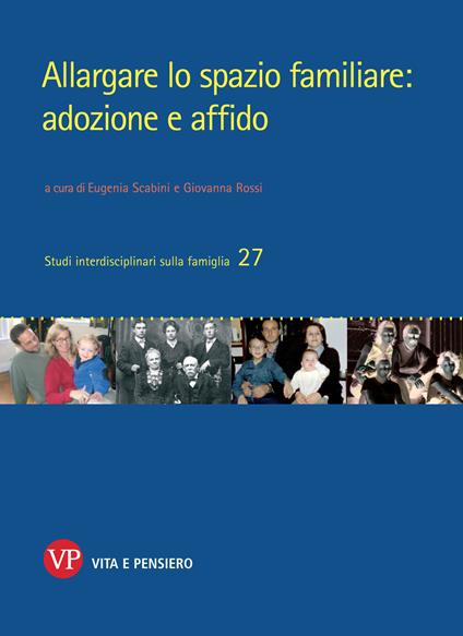Allargare lo spazio familiare: adozione e affido - Giovanna Rossi,Eugenia Scabini - ebook