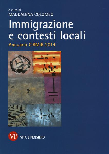 Immigrazione e contesti locali. Annuario CIRMIB 2014 - copertina