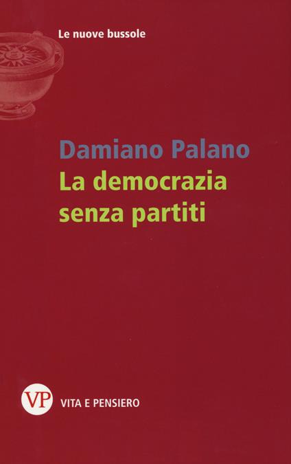 La democrazia senza partiti - Damiano Palano - copertina