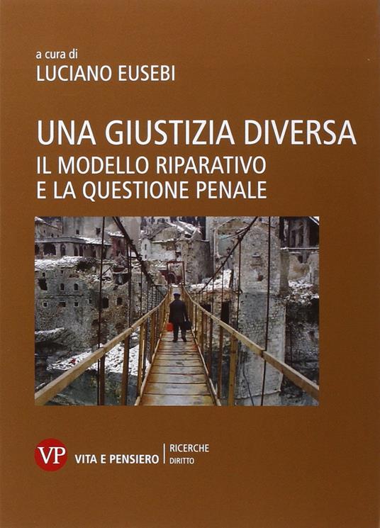 Una giustizia diversa. Il modello riparativo e la questione penale - copertina