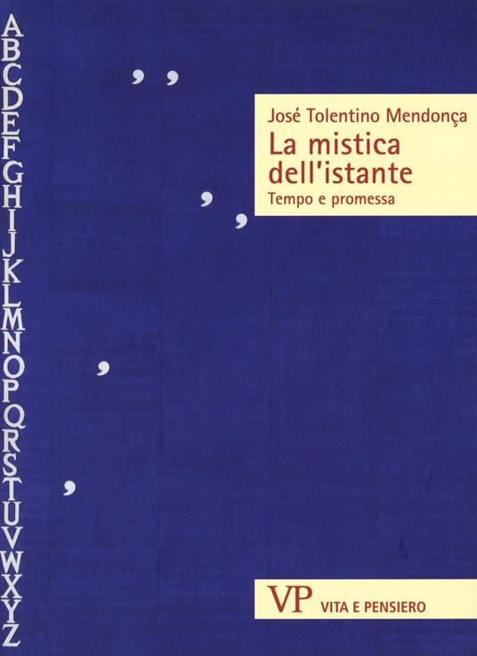La mistica dell'istante. Tempo e promessa - José Tolentino Mendonça - copertina