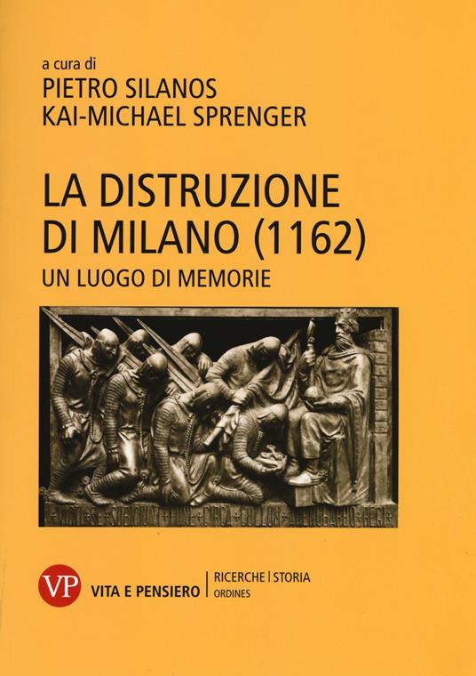 La distruzione di Milano (1162). Un luogo di memorie - copertina