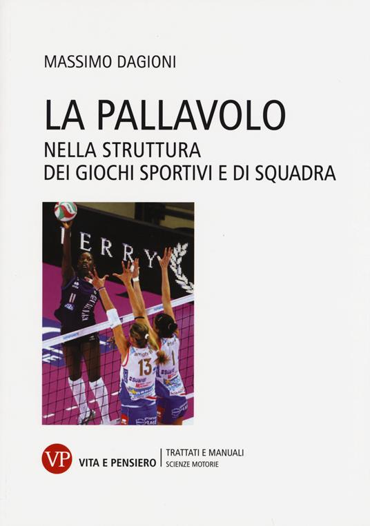 La pallavolo nella struttura dei giochi sportivi e di squadra - Massimo Dagioni - copertina