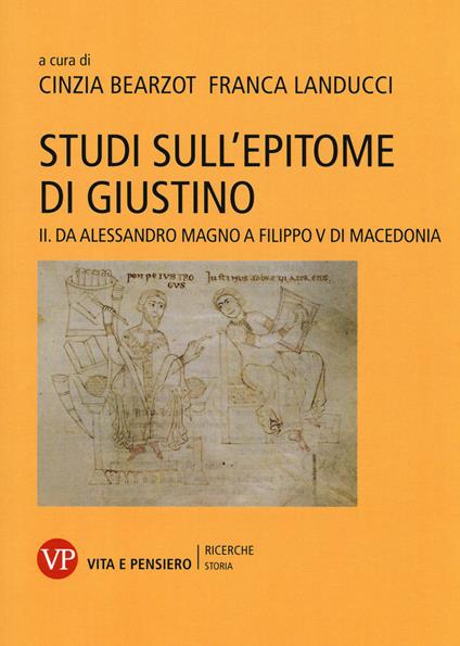Studi sull'epitome di Giustino. Vol. 2: Da Alessandro Magno a Filippo V di Macedonia. - copertina