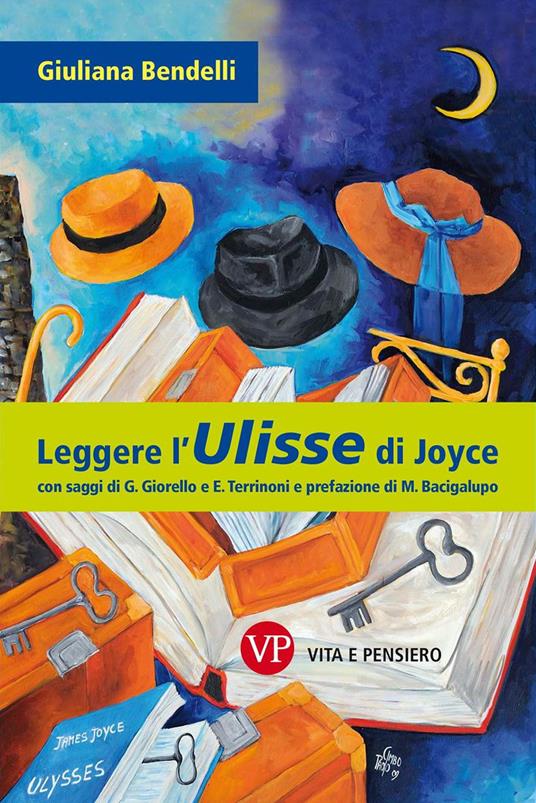 Leggere l'«Ulisse» di Joyce - Giuliana Bendelli - copertina