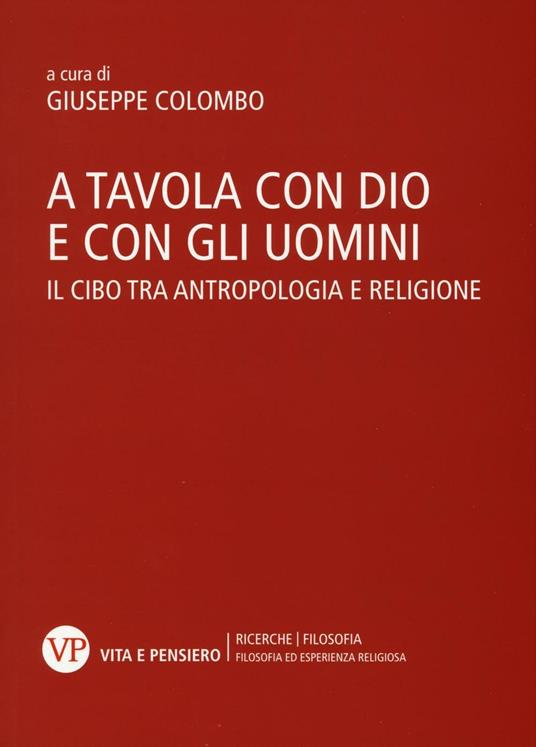A tavola con Dio e con gli uomini. Il cibo tra antropologia e religione - copertina