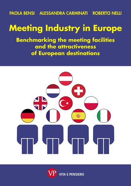 Meeting Industry in Europe. Benchmarking the meeting facilities and the attractiveness of European destinations
