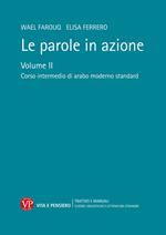 Le parole in azione. Con DVD-ROM. Vol. 2: Corso intermedio di arabo moderno standard