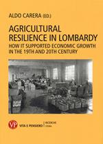 Agricultural resilience in Lombardy. How it supported economic growth in the 19th and 20th century