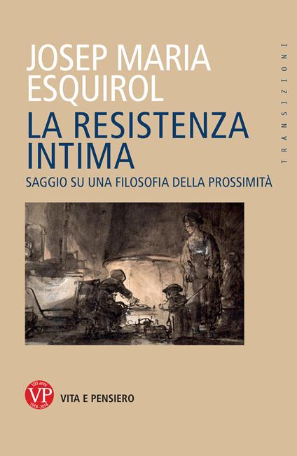 La resistenza intima. Saggio su una filosofia della prossimità - Josep Maria Esquirol - copertina