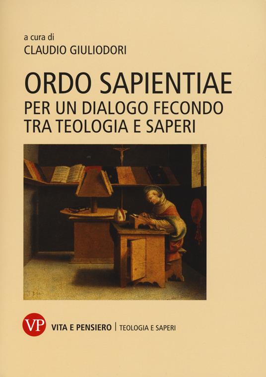 Ordo sapientiae. Per un dialogo fecondo tra teologia e saperi - copertina