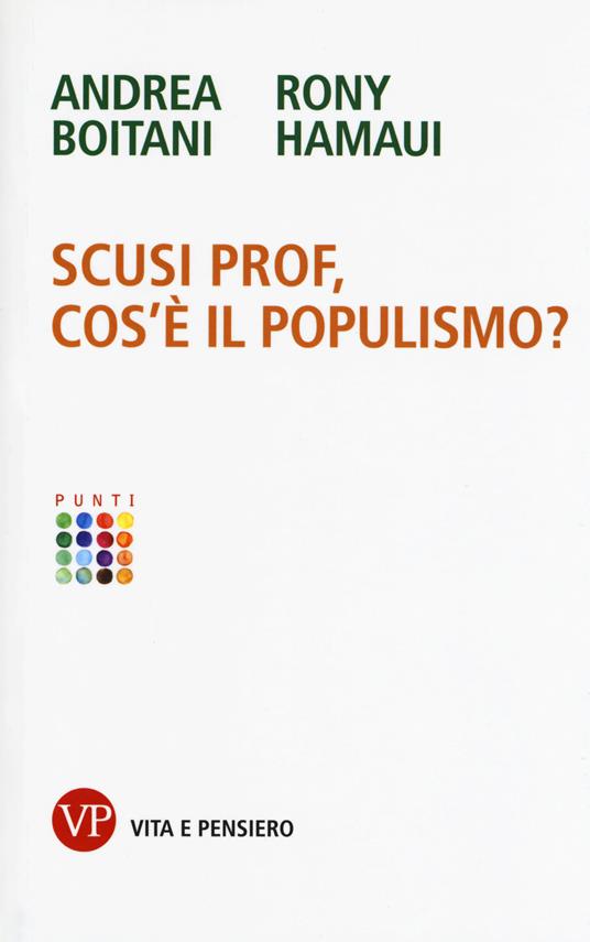 Scusi prof, cos'è il populismo? - Andrea Boitani,Rony Hamaui - copertina