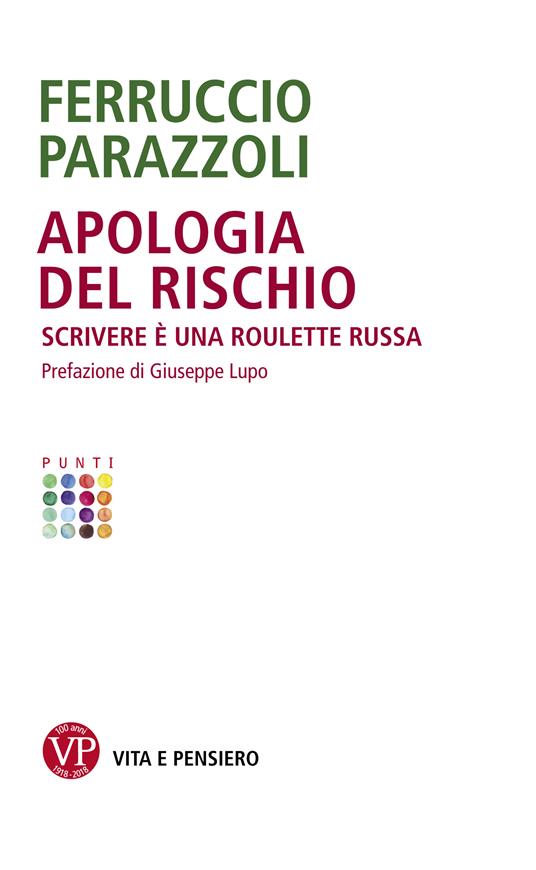 Apologia del rischio. Scrivere è una roulette russa - Ferruccio Parazzoli - ebook