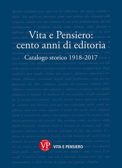 Vita e Pensiero: cento anni di editoria. Catalogo storico 1918-2017 - copertina
