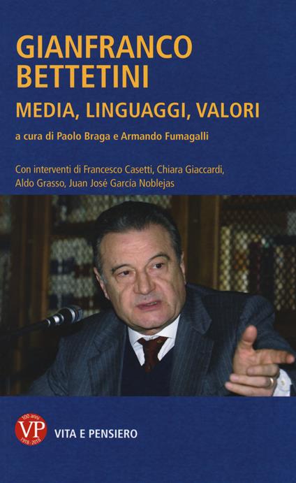 Gianfranco Bettetini. Media, linguaggi, valori - copertina