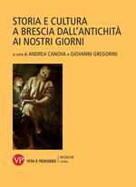 Storia e cultura a Brescia dall'antichità ai nostri giorni