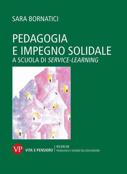 Pedagogia e impegno solidale. A scuola di service learning - Sara Bornatici - copertina