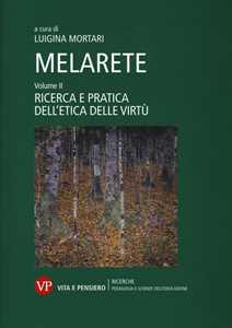 MelArete. Vol. 2: Ricerca e pratica dell'etica delle virtù