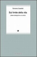 Sul limite della vita. Lettere teologiche a un amico