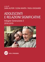 Adolescenti e relazioni significative. Indagine Generazione Z 2018-2019