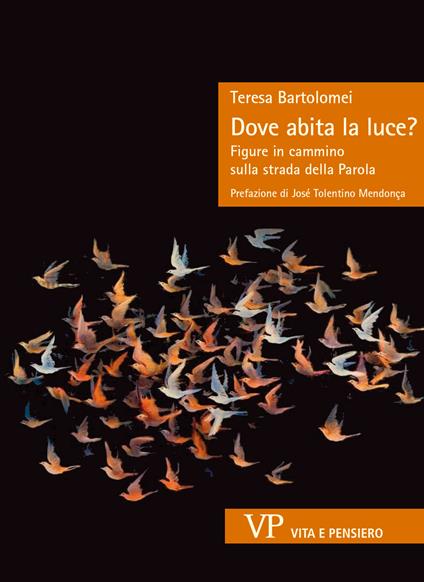 Dove abita la luce? Figure in cammino sulla strada della Parola - Teresa Bartolomei - ebook