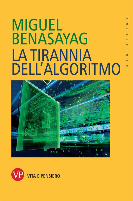 La tirannia dell'algoritmo - Miguel Benasayag - copertina
