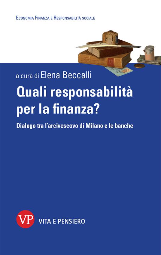 Quali responsabilità per la finanza? Dialogo tra l'arcivescovo di Milano e le banche - copertina