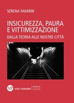 Insicurezza, paura e vittimizzazione. Dalla teoria alle nostre città