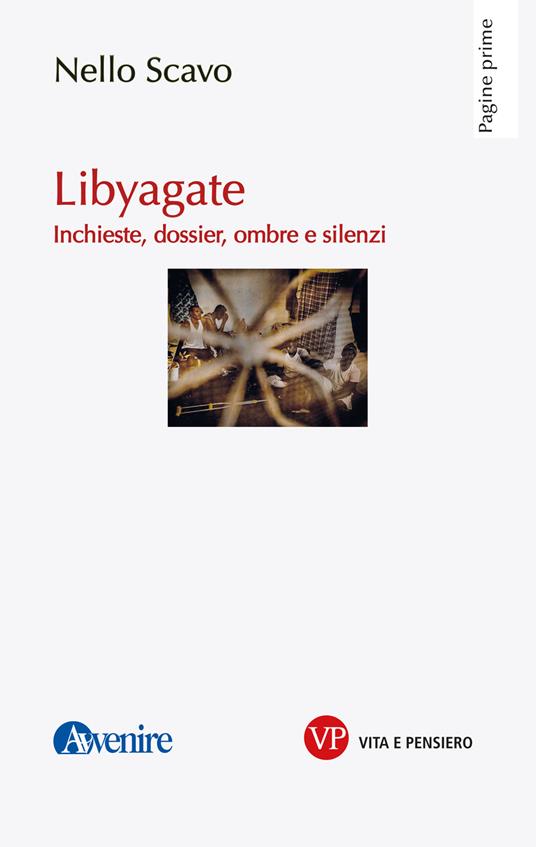 Libyagate. Inchieste, dossier, ombre e silenzi - Nello Scavo - copertina