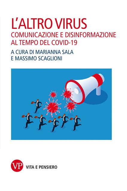 L' altro virus. Comunicazione e disinformazione al tempo del Covid-19 - Marianna Sala,Massimo Scaglioni - ebook